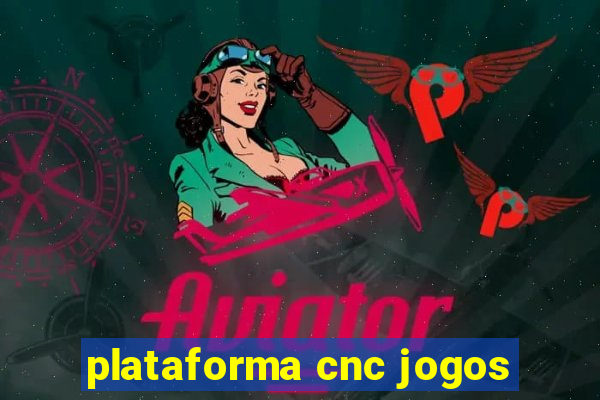 plataforma cnc jogos